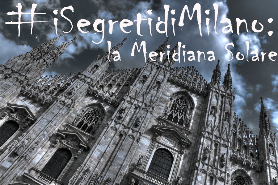 #isegretidimilano: la meridiana solare del Duomo